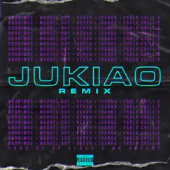 Jukiao Remix (feat. Juanka, KEVVO & HIts Master Music) - Single by Anonimus, Marvel Boy & Pablo Chill-E album reviews, ratings, credits