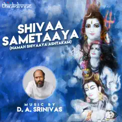 Shivaa Sametaaya (Namah Shivaaya Ashtakam) - EP by D.A. Srinivas, Sathya Prakash & Roshan album reviews, ratings, credits