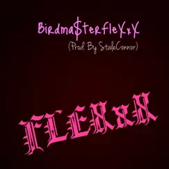 Flexxx - Single by BirdMa$terflexxx album reviews, ratings, credits