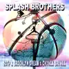 Splash Brothers (feat. Sdtp & Brooklyn Dream) - Single album lyrics, reviews, download