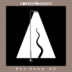 Who Knew - EP by The Correspondents album reviews, ratings, credits
