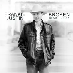 Broken Heart Break - Single by Frankie Justin album reviews, ratings, credits