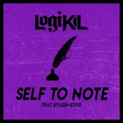 Self to Note (feat. Kyleen-Elyse) - Single by Logikil album reviews, ratings, credits
