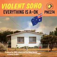 Everything Is A-OK by Violent Soho album reviews, ratings, credits