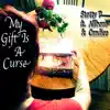 My Gift Is a Curse (feat. Allboro & Candice) - Single album lyrics, reviews, download