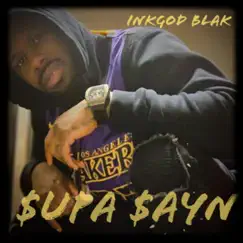 Supa Sayn - Single by InkGod Blak album reviews, ratings, credits