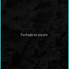 Fechado no Escuro - Single by Háa Somada album reviews, ratings, credits