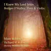 I Knew My Lord Jesus - Bridget O'Malley, Flute & Violin song lyrics