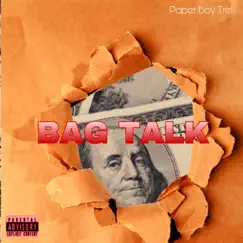 Bag Talk - Single by Paper Boy Trell album reviews, ratings, credits