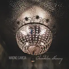 Chandelier Shining by Magno Garcia album reviews, ratings, credits