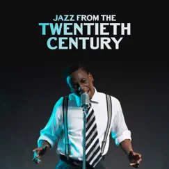 Jazz from the Twentieth Century: Saxophone, Guitar, Piano, Swing Jazz, Retro Jazz by Jazz Relax Academy album reviews, ratings, credits
