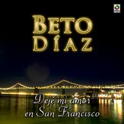 Déjame Mi Amor en San Francisco by Beto Díaz album reviews, ratings, credits