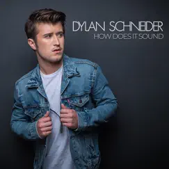 How Does It Sound - Single by Dylan Schneider album reviews, ratings, credits