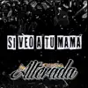 Si Veo a Tu Mamá - Single album lyrics, reviews, download