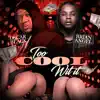 Too Cool Wit It (feat. Brian Angel) - Single album lyrics, reviews, download