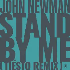 Stand By Me (Tiësto Remix) - Single by John Newman album reviews, ratings, credits