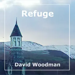 Refuge - Single by David Woodman album reviews, ratings, credits