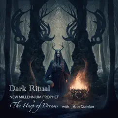 Dark Ritual (feat. Ann Quinlan) - Single by New Millennium Prophet & The Harp of Dreams album reviews, ratings, credits