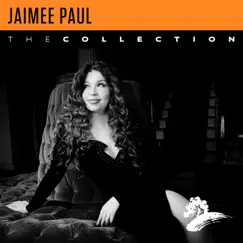Jaimee Paul: The Collection by Jaimee Paul album reviews, ratings, credits