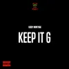 Keep It G - Single album lyrics, reviews, download