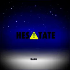 Hesitate - Single by Roni.O album reviews, ratings, credits