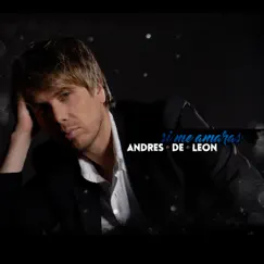 Si Me Amaras - Single by Andres de Leon album reviews, ratings, credits