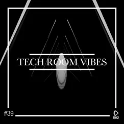 Tech Room Vibes, Vol. 39 by Various Artists album reviews, ratings, credits