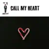 Call My Heart - Single album lyrics, reviews, download