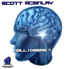 Will I Dream - Single by Scott McGinlay album reviews, ratings, credits