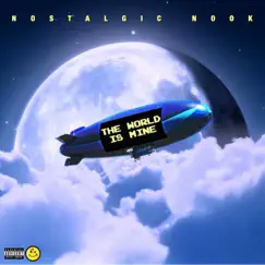 The World Is Mine - Single by Nostalgic Nook album reviews, ratings, credits