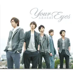Your Eyes - Single by ARASHI album reviews, ratings, credits