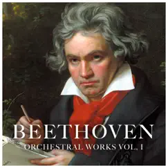 Beethoven Orchestral Works, Vol. 1 by Various Artists album reviews, ratings, credits