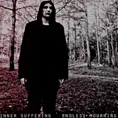 Endless Mourning - EP by Inner Suffering album reviews, ratings, credits