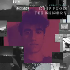 Keep from the Memory - Single by Ethan Flynn album reviews, ratings, credits