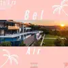 Bel Air (feat. Big Fresco & Xucci YS) - Single album lyrics, reviews, download