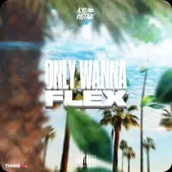 Only Wanna Flex - Single by Ayo Britain album reviews, ratings, credits