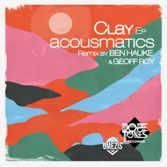 Clay - EP by Acousmatics, Ben Hauke & Geoff Roy album reviews, ratings, credits