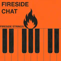 Fireside Strings - Single by Fireside Chat & Strings of Beauty album reviews, ratings, credits