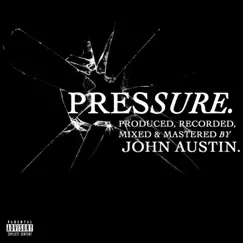 Pressure - Single by John Austin album reviews, ratings, credits
