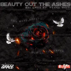 Beauty Out the Ashes (feat. Frank Nitti) - Single by Bri Cruz album reviews, ratings, credits