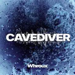 Cave Diver - Single by Whroux album reviews, ratings, credits