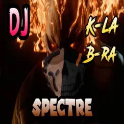 Spectre - Single by DJ K-la B-ra album reviews, ratings, credits