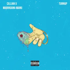 Turnup - Single by CILLIAN & Marihuana Manu album reviews, ratings, credits