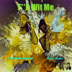 F**k Wit' Me - Single by LsThaProphet album reviews, ratings, credits