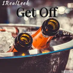 Get Off - Single by 1realleek album reviews, ratings, credits