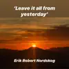 Leave It All from Yesterday - Single album lyrics, reviews, download