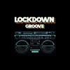Lockdown Groove - Single album lyrics, reviews, download