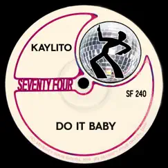 Do It Baby - Single by KAYLiTO album reviews, ratings, credits