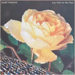 Lay Out in the Sun - Single by Fair Visions album reviews, ratings, credits