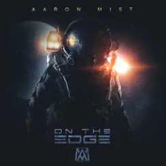 On the Edge - Single by Aaron Mist album reviews, ratings, credits